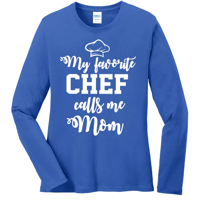 My Favorite Chef Calls Me Mom Gift Ladies Long Sleeve Shirt