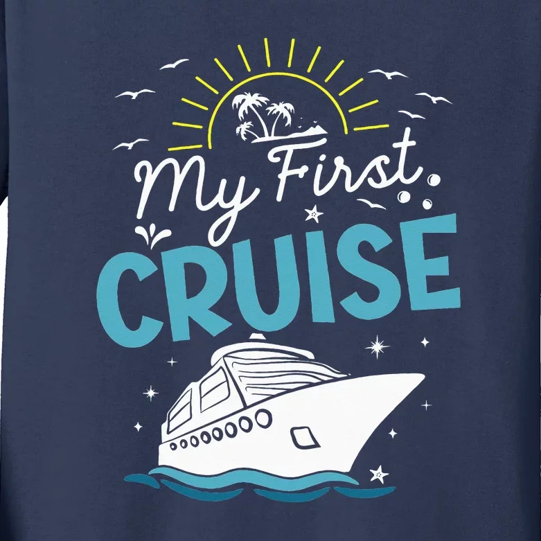 My First Cruise Women And Funny Cruise Trip Kids Long Sleeve Shirt