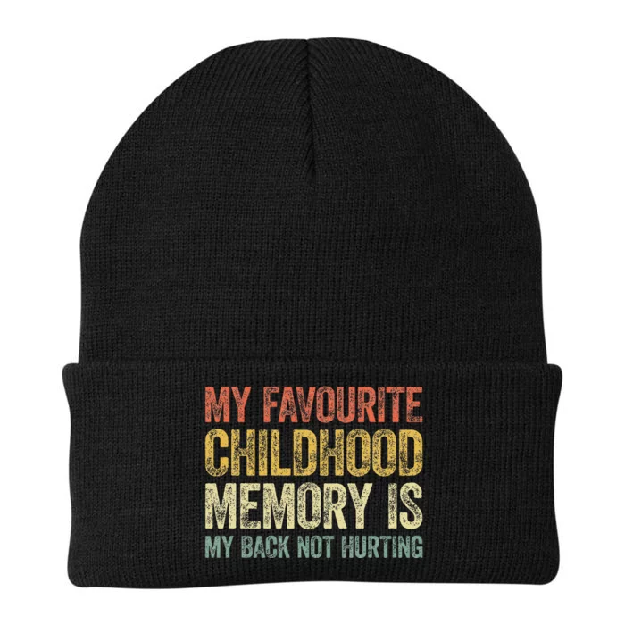 My Favorite Childhood Memory Is My Back Not Hurting Knit Cap Winter Beanie