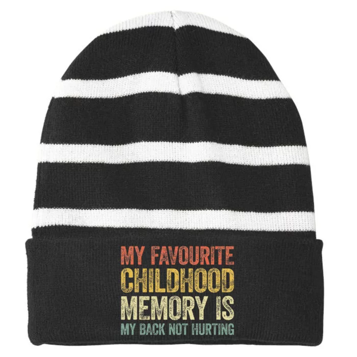 My Favorite Childhood Memory Is My Back Not Hurting Striped Beanie with Solid Band