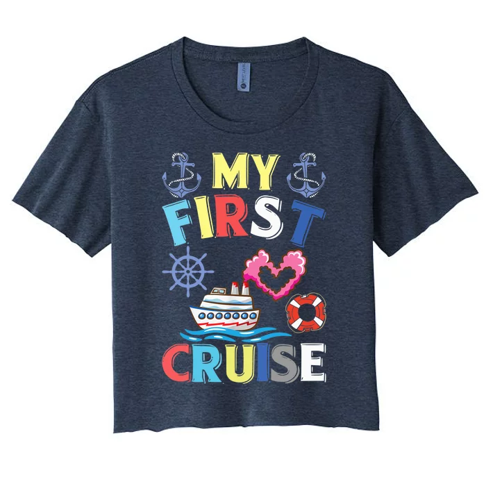 My First Cruise, Wo, Girl and Boy Funny Cruise Trip Women's Crop Top Tee