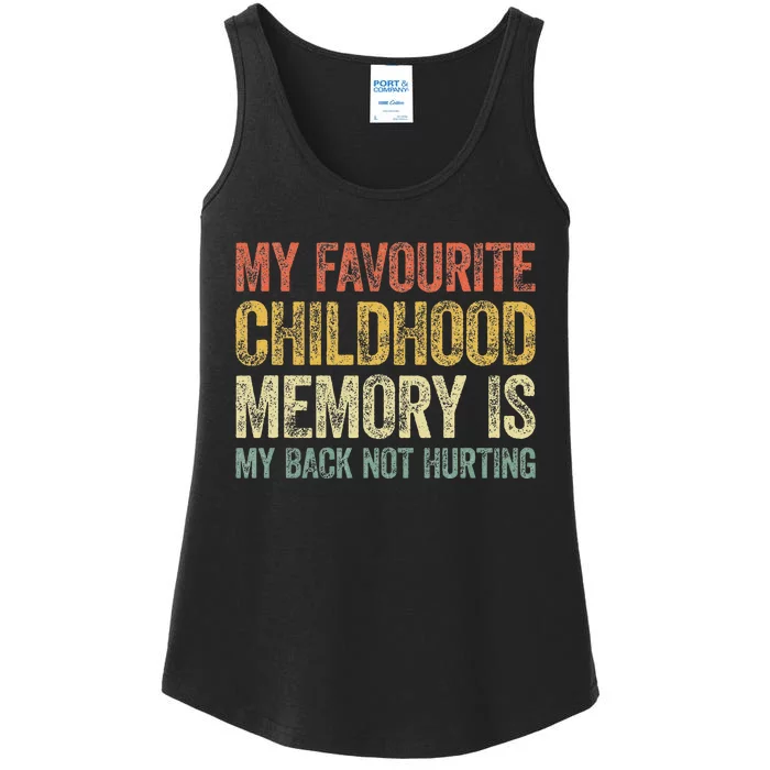 My Favorite Childhood Memory Is My Back Not Hurting Ladies Essential Tank