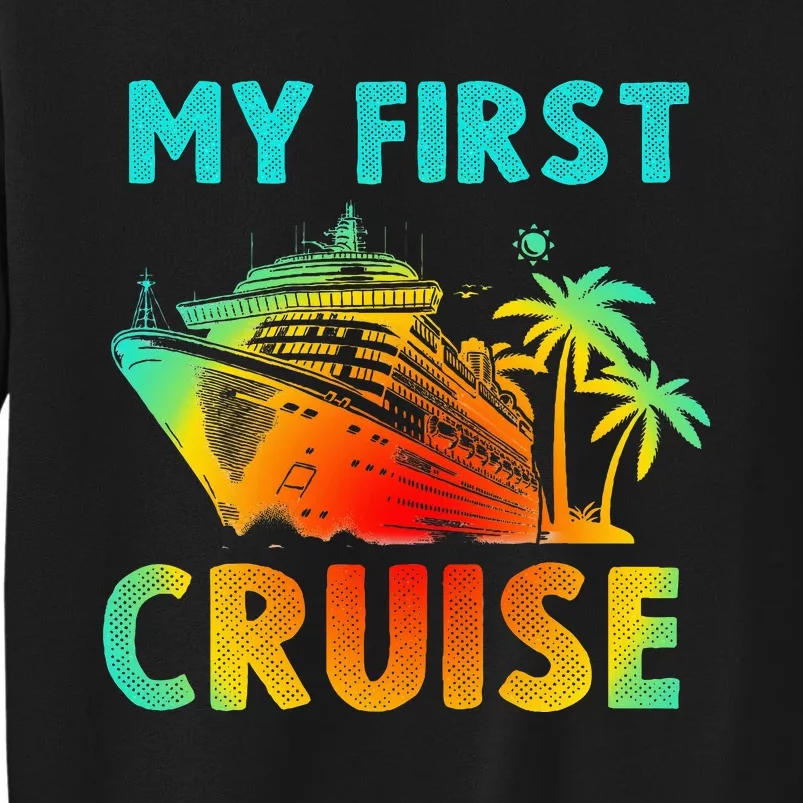 My First Cruise 2024 Group Family Vacation Tall Sweatshirt