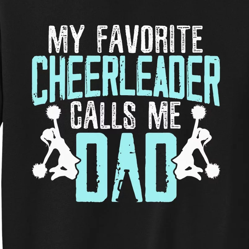 My Favorite Cheerleader Calls Me Dad Cheering Tall Sweatshirt