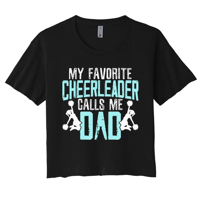 My Favorite Cheerleader Calls Me Dad Cheering Women's Crop Top Tee