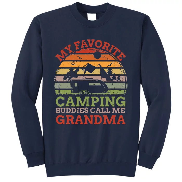 My Favorite Camping Buddies Call Me Grandma Fathers Day Tall Sweatshirt