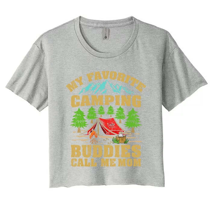 My Favorite Camping Buddies Call Me Mom Gift Women's Crop Top Tee