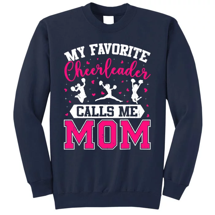 My Favorite Cheerleader Calls Me Mom Cheerleading Mother Day Tall Sweatshirt