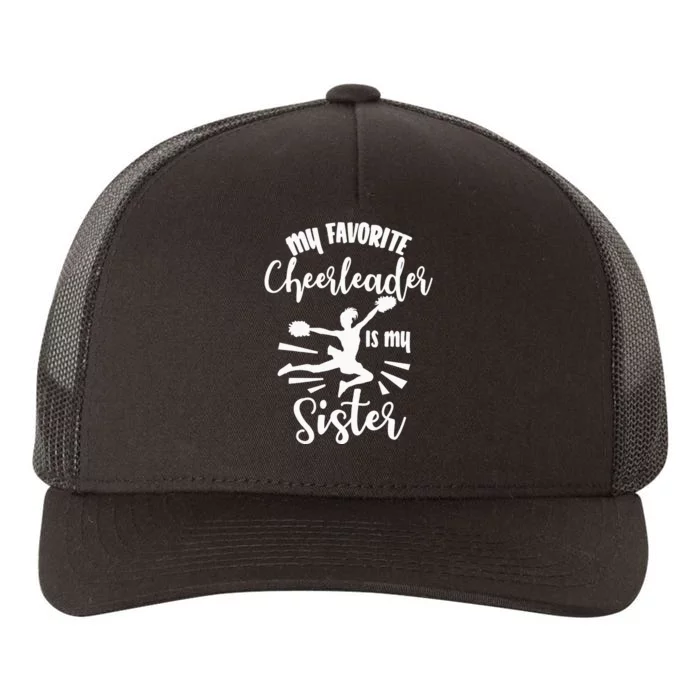 My Favorite Cheerleader Is My Sister Cheerleading Team Yupoong Adult 5-Panel Trucker Hat