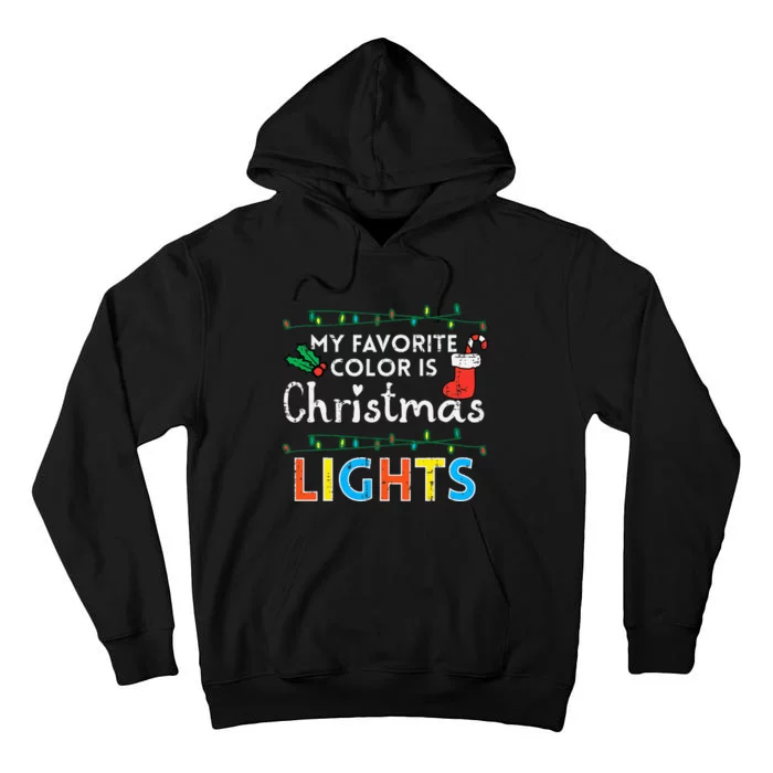 My Favorite Color Is Christmas Lights Xmas Holidays Tall Hoodie