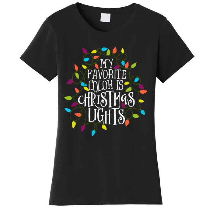 My Favorite Color Is Christmas Lights Women's T-Shirt