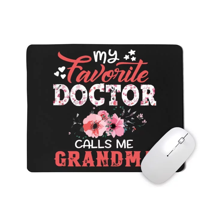 My Favorite Doctor Calls Me Grandma Floral Mothers Day Mousepad