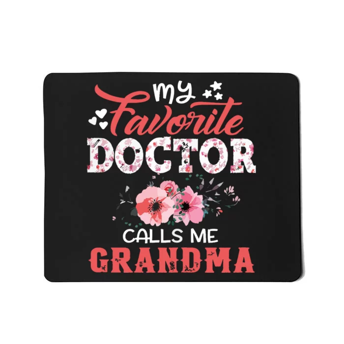 My Favorite Doctor Calls Me Grandma Floral Mothers Day Mousepad