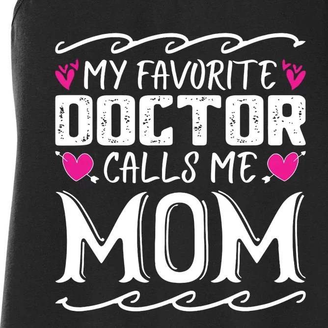 My Favorite Doctor Calls Me Mom Funny Medical Mothers Day Women's Racerback Tank