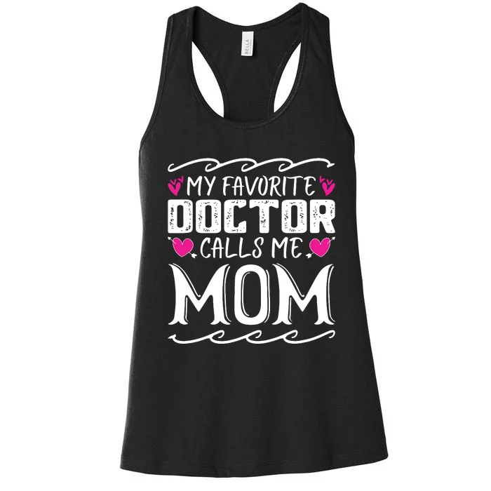 My Favorite Doctor Calls Me Mom Funny Medical Mothers Day Women's Racerback Tank