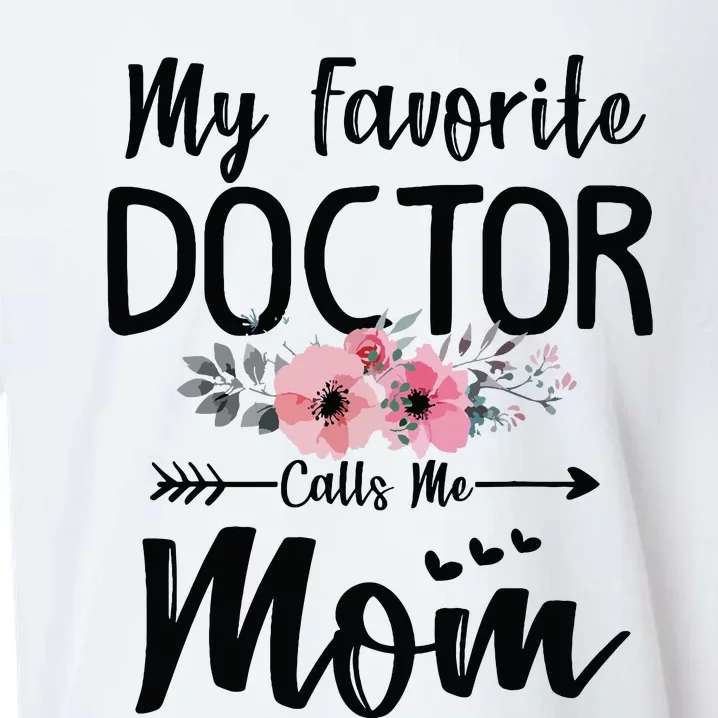 My Favorite Doctor Calls Me Mom Flowers Mothers Day Gift Sueded Cloud Jersey T-Shirt