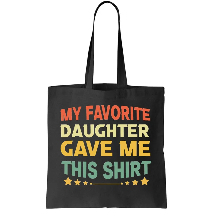 My Favorite Daughter Gave Me This Funny Father's Day Tote Bag