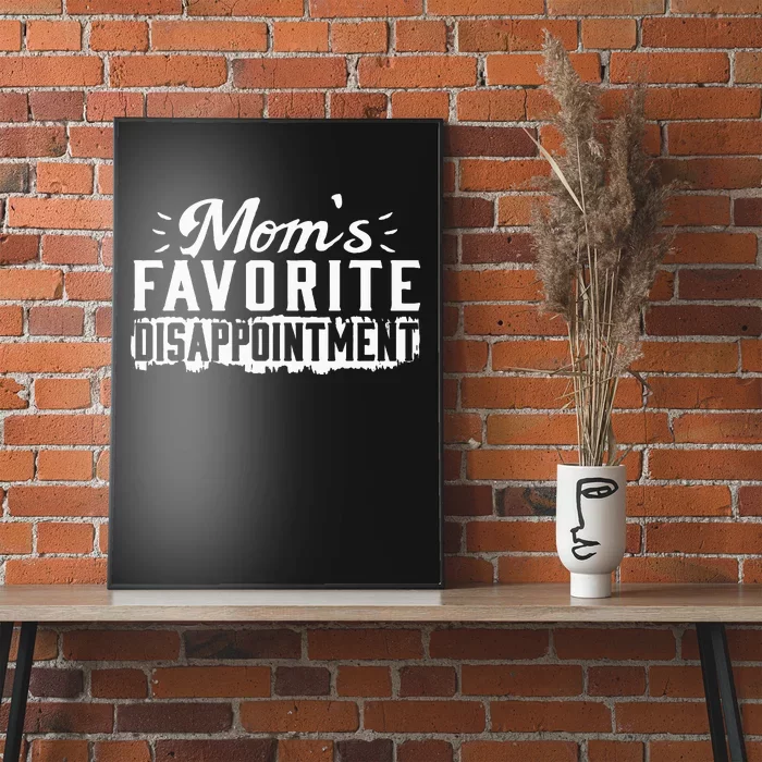 Moms Favorite Disappointment – Mothers Day Favorite Child Poster