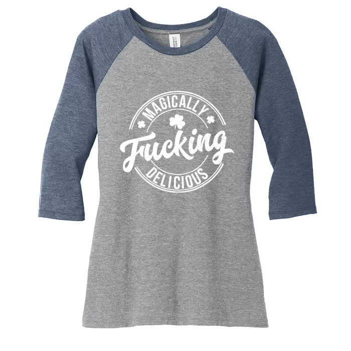 Magically Fucking Delicious Funny Shamrock St. PatrickS Day Women's Tri-Blend 3/4-Sleeve Raglan Shirt