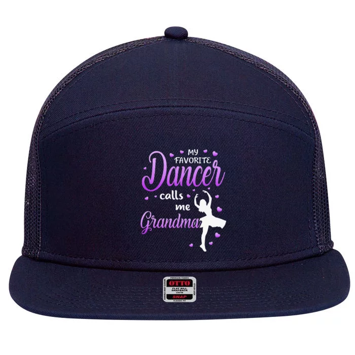 My Favorite Dancer Calls Me Grandma Dance Grandma Grandkid 7 Panel Mesh Trucker Snapback Hat