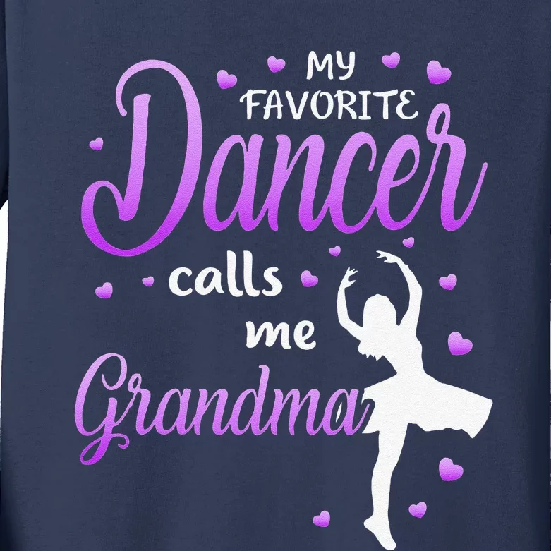 My Favorite Dancer Calls Me Grandma Dance Grandma Grandkid Kids Long Sleeve Shirt