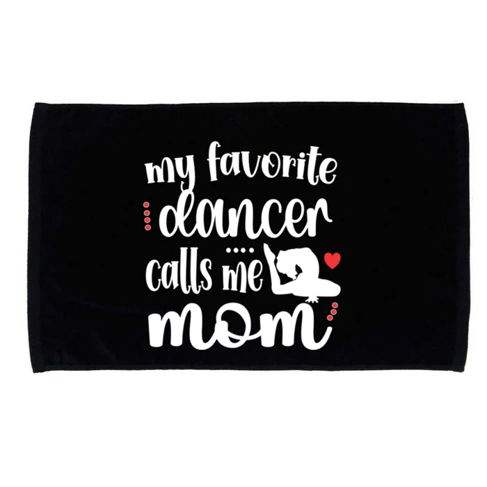 My Favorite Dancer Calls Me Mom Dance Mama Of A Dancer Gift Microfiber Hand Towel