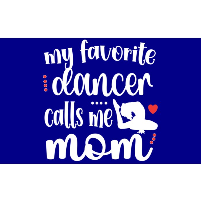 My Favorite Dancer Calls Me Mom Dance Mama Of A Dancer Gift Bumper Sticker