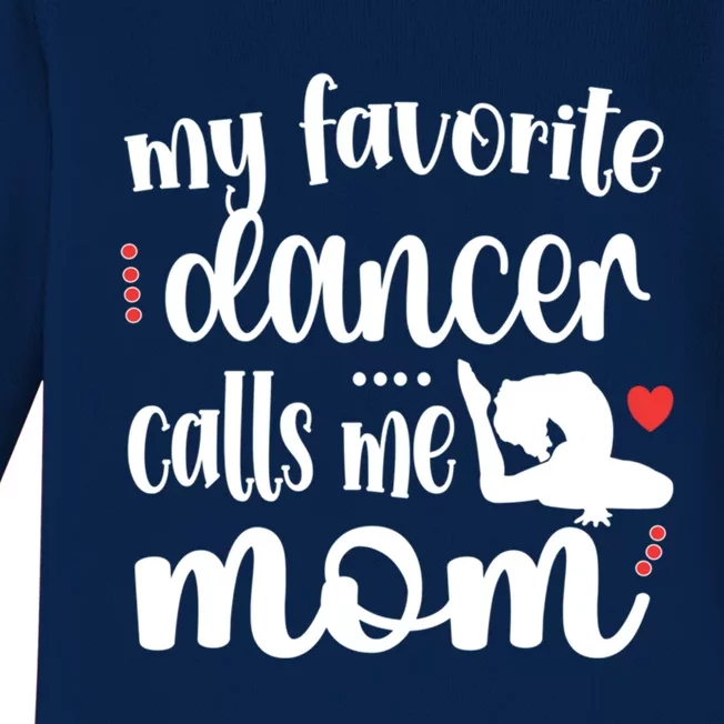 My Favorite Dancer Calls Me Mom Dance Mama Of A Dancer Gift Baby Long Sleeve Bodysuit