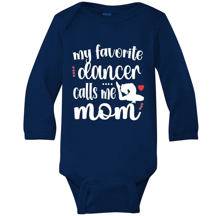 My Favorite Dancer Calls Me Mom Dance Mama Of A Dancer Gift Baby Long Sleeve Bodysuit