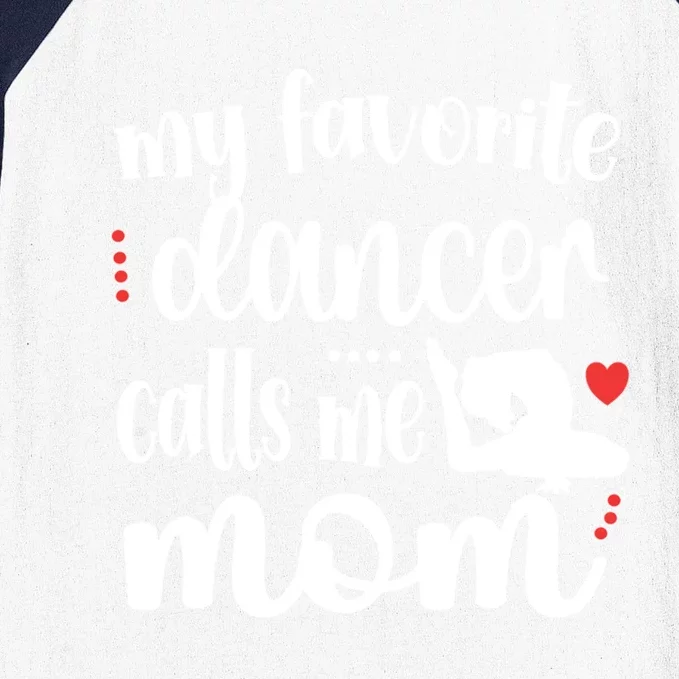 My Favorite Dancer Calls Me Mom Dance Mama Of A Dancer Gift Baseball Sleeve Shirt