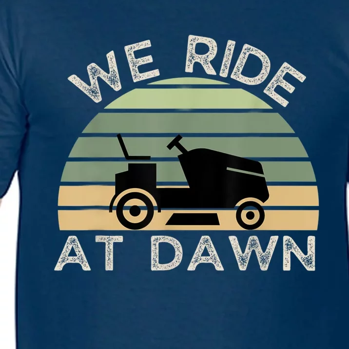 Mens Father's Day We Ride At Dawn Men's Lawnmower Comfort Colors T-Shirt