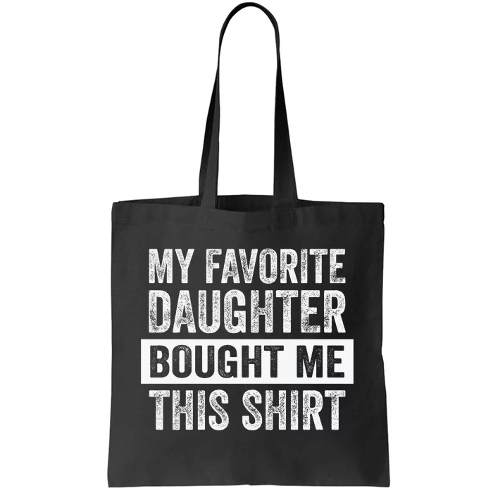 My Favorite Daughter Bought Me This Funny Tote Bag