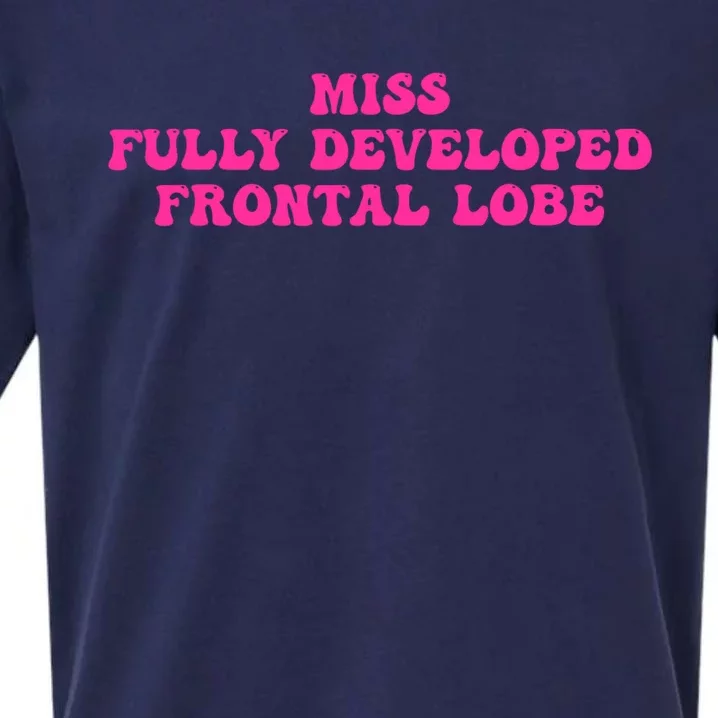 Miss Fully Developed Frontal Lobe Sueded Cloud Jersey T-Shirt