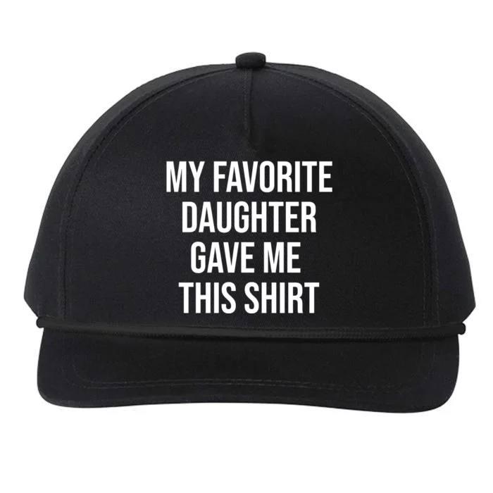 My Favorite Daughter Gave Me This Humor Snapback Five-Panel Rope Hat