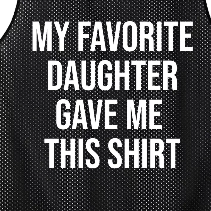 My Favorite Daughter Gave Me This Humor Mesh Reversible Basketball Jersey Tank