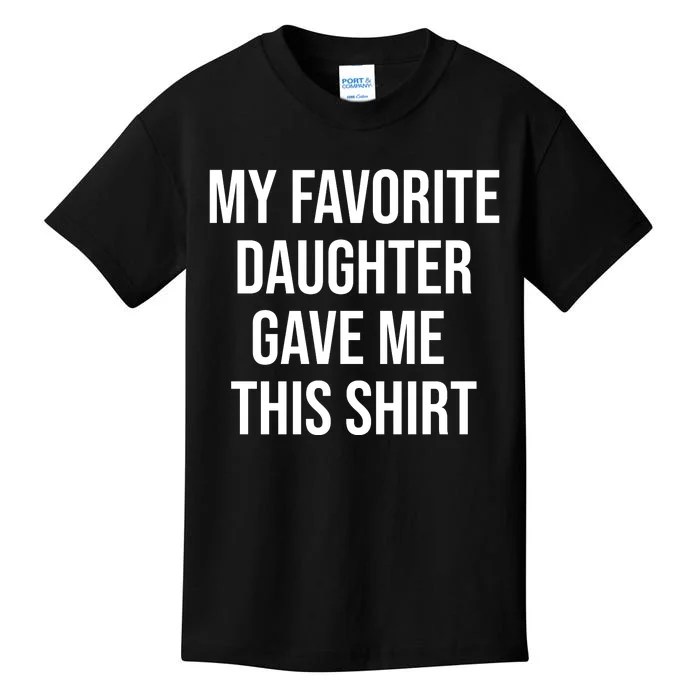 My Favorite Daughter Gave Me This Humor Kids T-Shirt