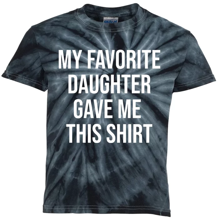 My Favorite Daughter Gave Me This Humor Kids Tie-Dye T-Shirt