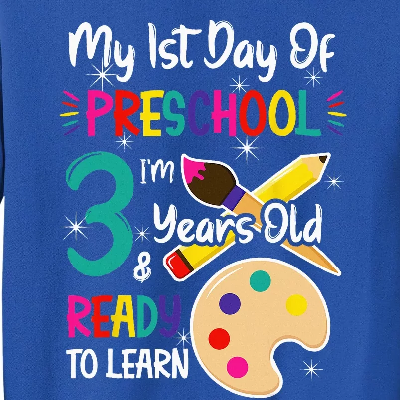 My First Day Of Preschool 3 Years Old Back To School Tall Sweatshirt