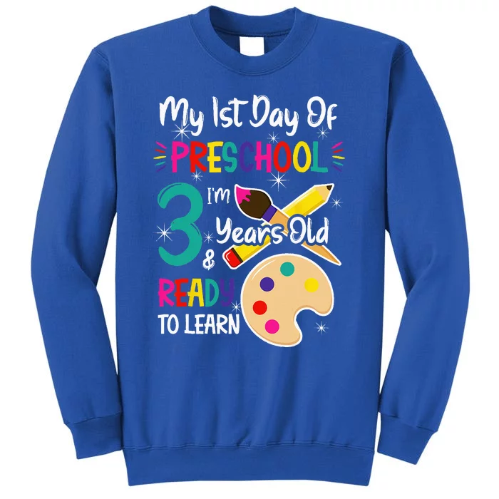 My First Day Of Preschool 3 Years Old Back To School Tall Sweatshirt