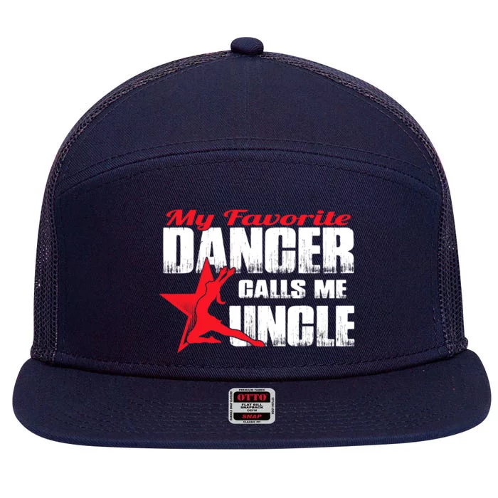 My Favorite Dancer Calls Me Uncle Dance Uncle 7 Panel Mesh Trucker Snapback Hat