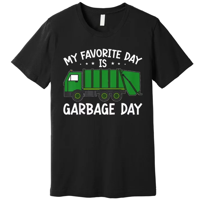 My Favorite Day Is Garbage Day Premium T-Shirt