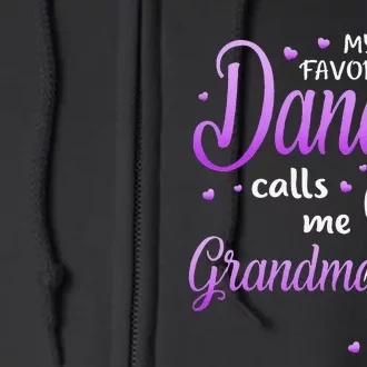 My Favorite Dancer Calls Me Grandma Dance Grandma Grandkid Full Zip Hoodie