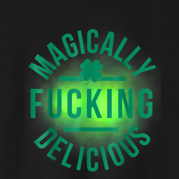 Magically Fucking Delicious Funny Shamrock St. Patrick's Day Women's Crop Top Tee