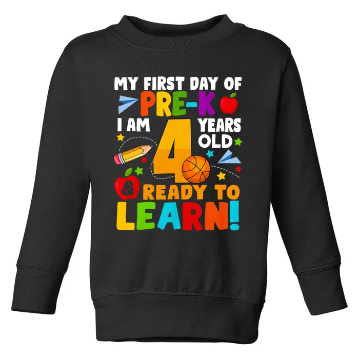 My First Day Of Pre K I Am 4 Years Old First Day Of School Toddler Sweatshirt