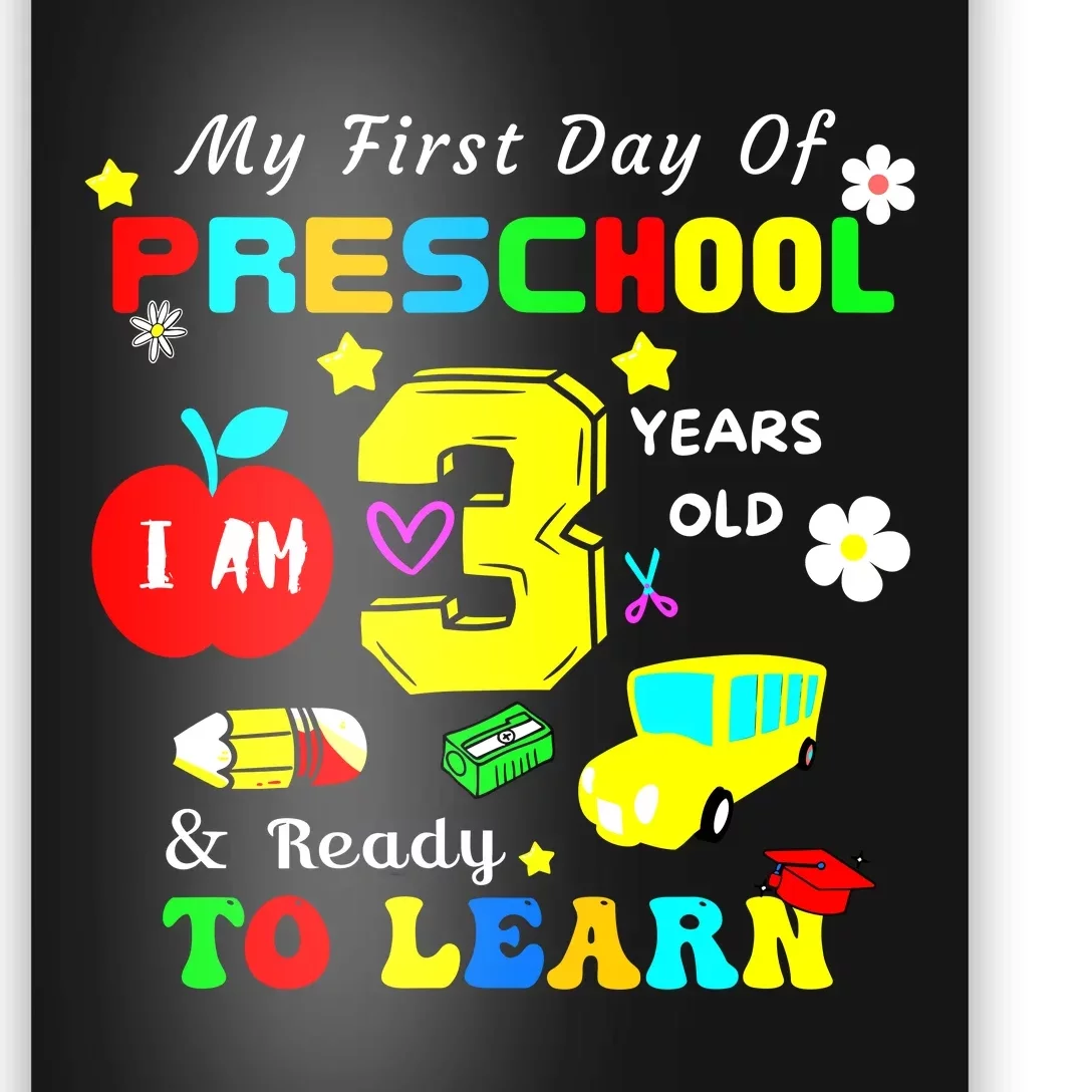 My First Day Of Preschool I Am 3 Years Old Ready To Learn Poster