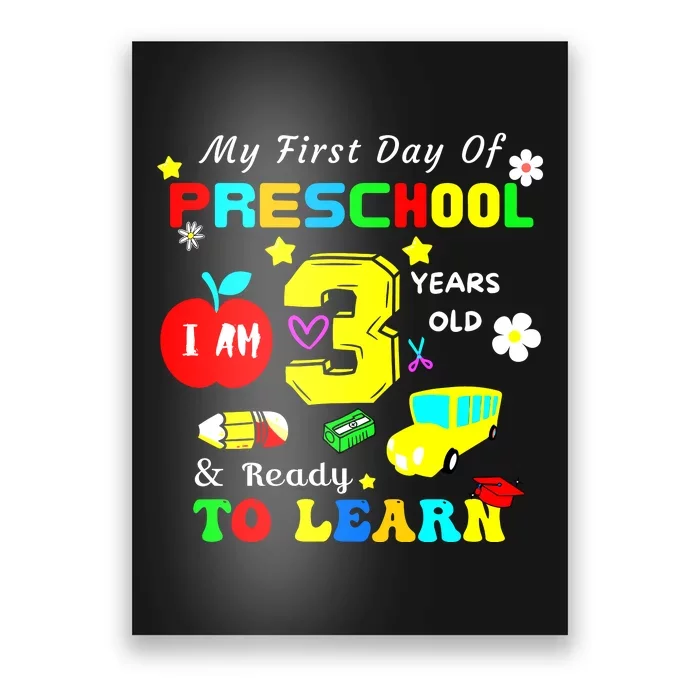 My First Day Of Preschool I Am 3 Years Old Ready To Learn Poster