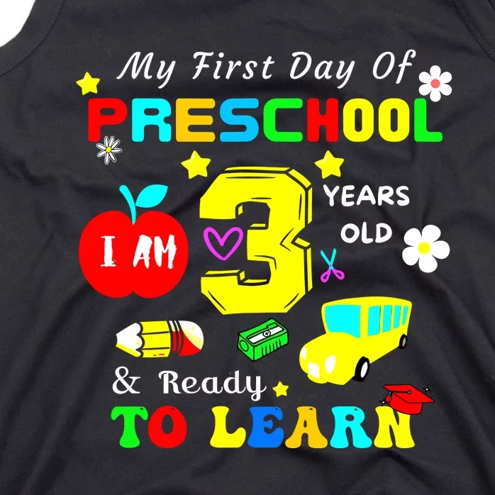 My First Day Of Preschool I Am 3 Years Old Ready To Learn Tank Top