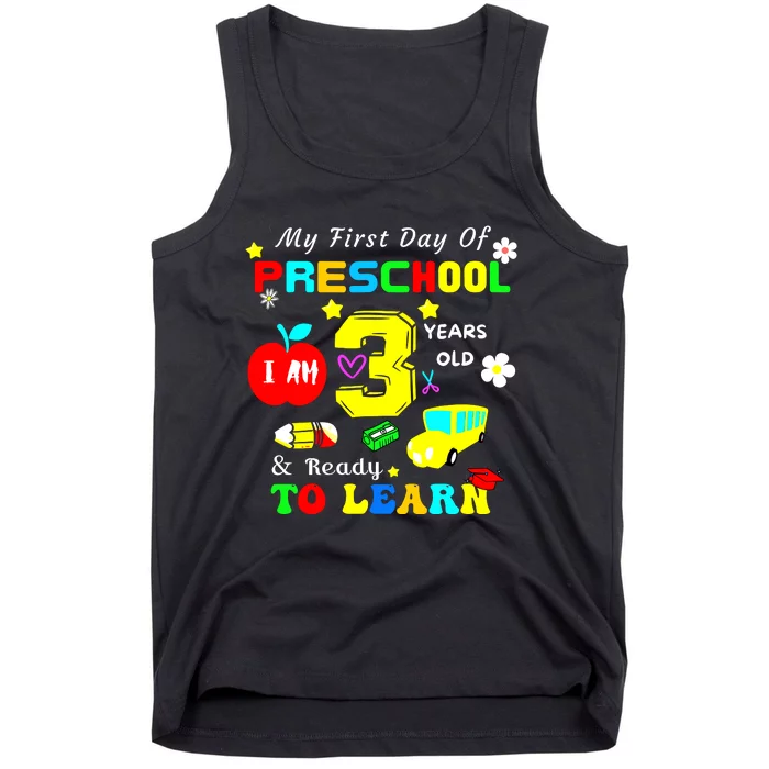 My First Day Of Preschool I Am 3 Years Old Ready To Learn Tank Top