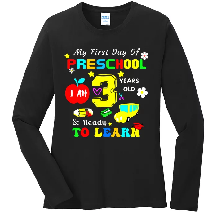 My First Day Of Preschool I Am 3 Years Old Ready To Learn Ladies Long Sleeve Shirt