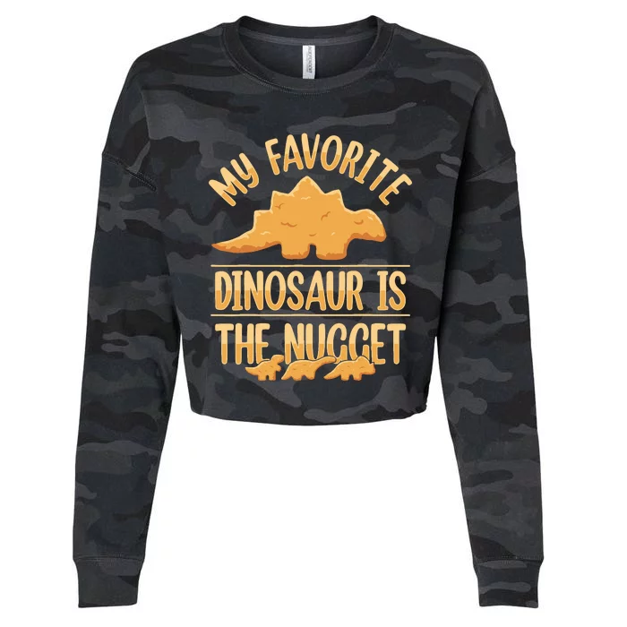 My Favorite Dinosaur Is The Nugget Cropped Pullover Crew